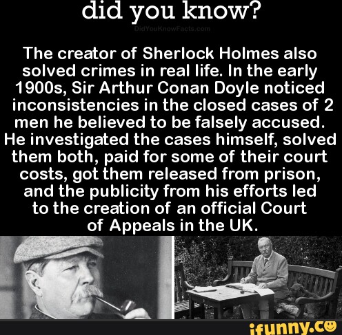 Sherlock Solved Did you know? The creator of Sherlock Holmes also solved crimes in real ...