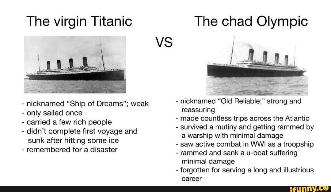 The Virgin Titanic The Chad Olympic Vs Nicknamed Ship Of Dreams Weak Nicknamed Old 