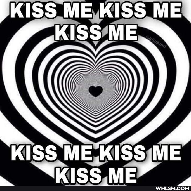 ss ME KISS ME
Kiss ME KISS I ME
"yee wie