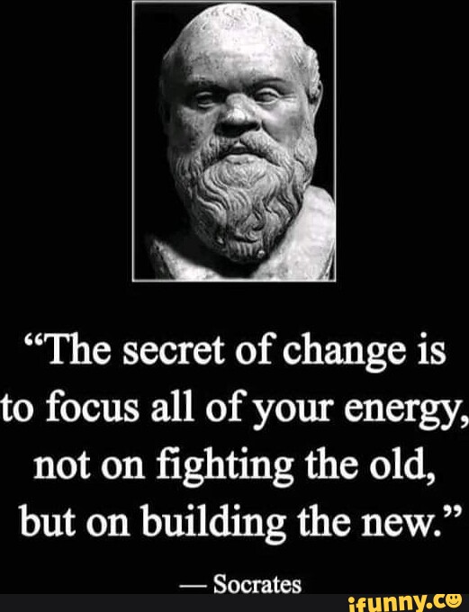 Socrates Quotes On Change The Secret Of Change Is To