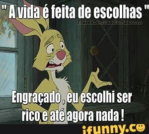feita de escolhas