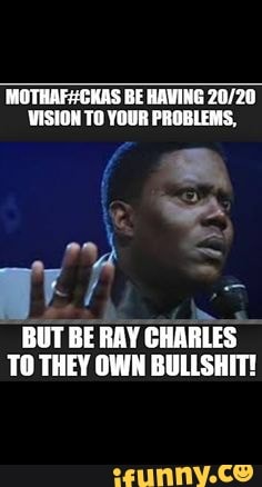 Ray charles to the bullshit