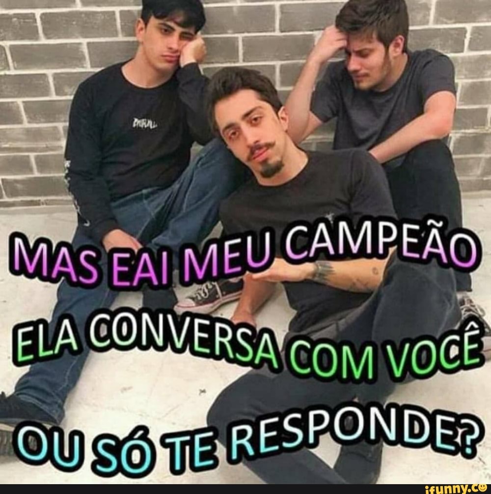 ELA VERSAL COM voCÊ!
SÓ TE RESRONDER