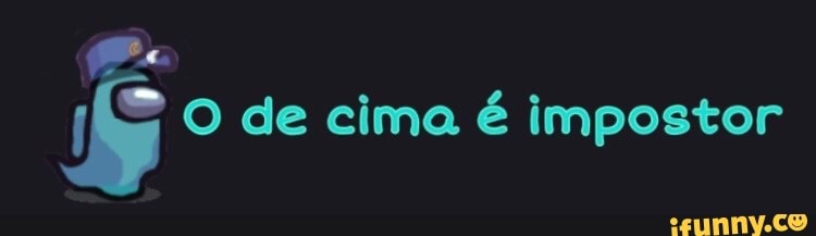 de cima impostor