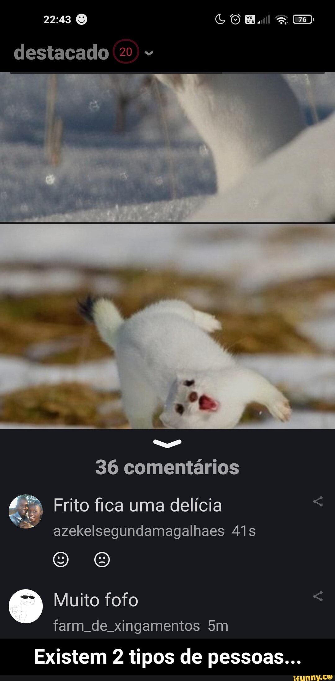 Buil
destacado 20
36 comentários
Frito fica uma delícia azekelsegundamagalhaes
Muito fofo
farm. de xingamentos
Existem 2 tipos de pessoas... - Existem 2 tipos de pessoas...