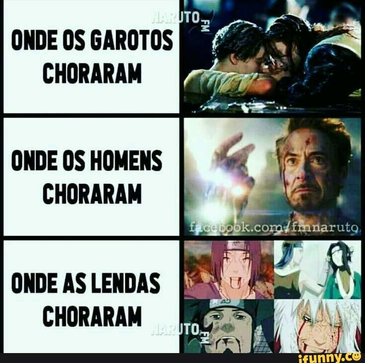 ONDE OS GAROTOS CHORARAM
ONDE OS HOMENS
CHORARAM
ONDE AS LENDAS
CHORARAM