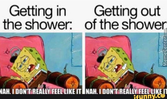 Gettingin Getting out
the shower:
I
of the shower