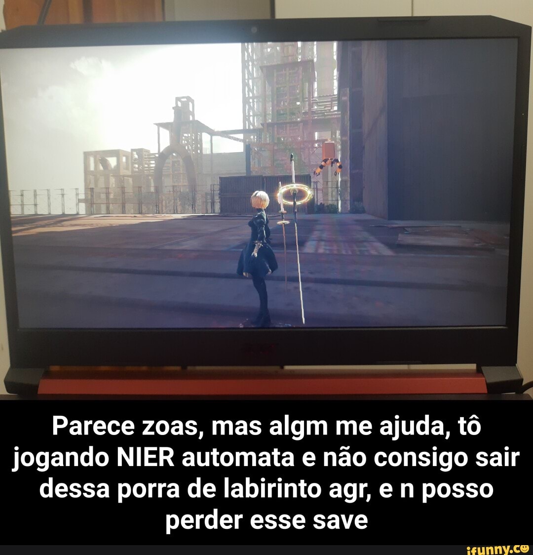 Parece zoas, mas algm me ajuda, tô
jogando NI
jogando ER automata e não consigo sair
dessa porra de labirinto agr, e n posso
perder esse save - Parece zoas, mas algm me ajuda, tô jogando NIER automata e não consigo sair dessa porra de labirinto agr, e n posso perder esse save