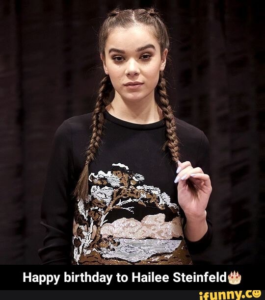 Happy birthday to Hailee Steinfeld - Happy birthday to Hailee Steinfeld