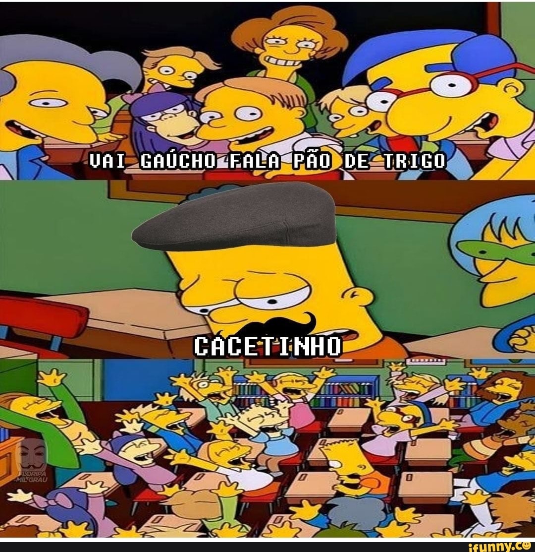 VAI GAÚCHO FALA PÃO DE TRIGO
CACETINHO