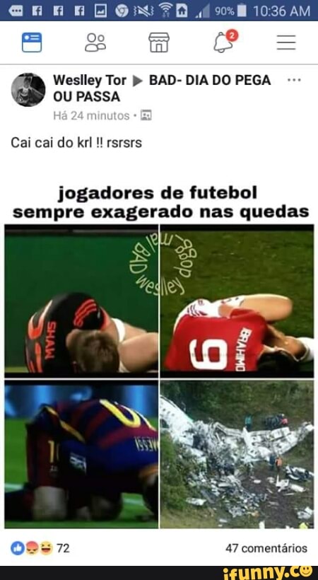 Weslley Tor BAD- DIA DO PEGA
Cai cai do krl rsrsrs
jogadores de futebol
sempre exagerado nas quedas