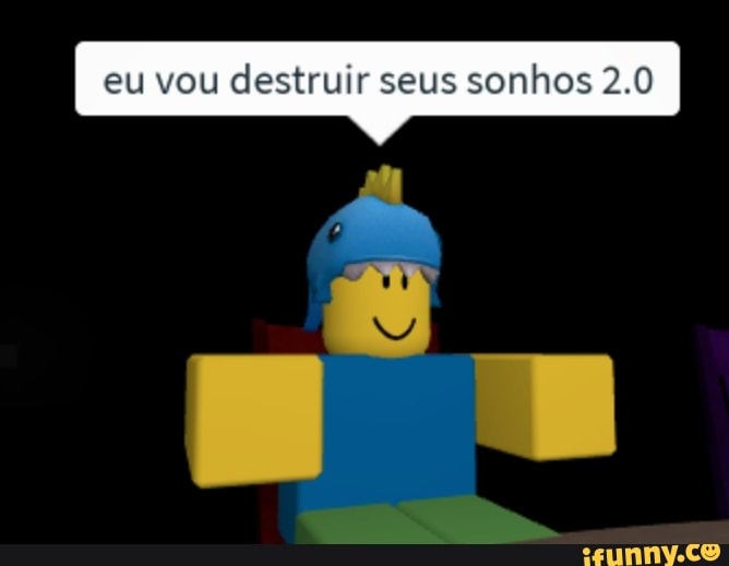 eu vou destruir seus sonhos 2.0