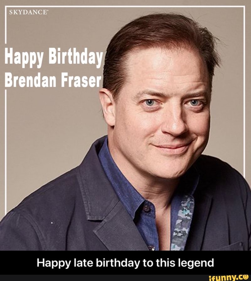 SRYD ANCI Happy Birthday Brendan Fraser Happy late birthday to this ...