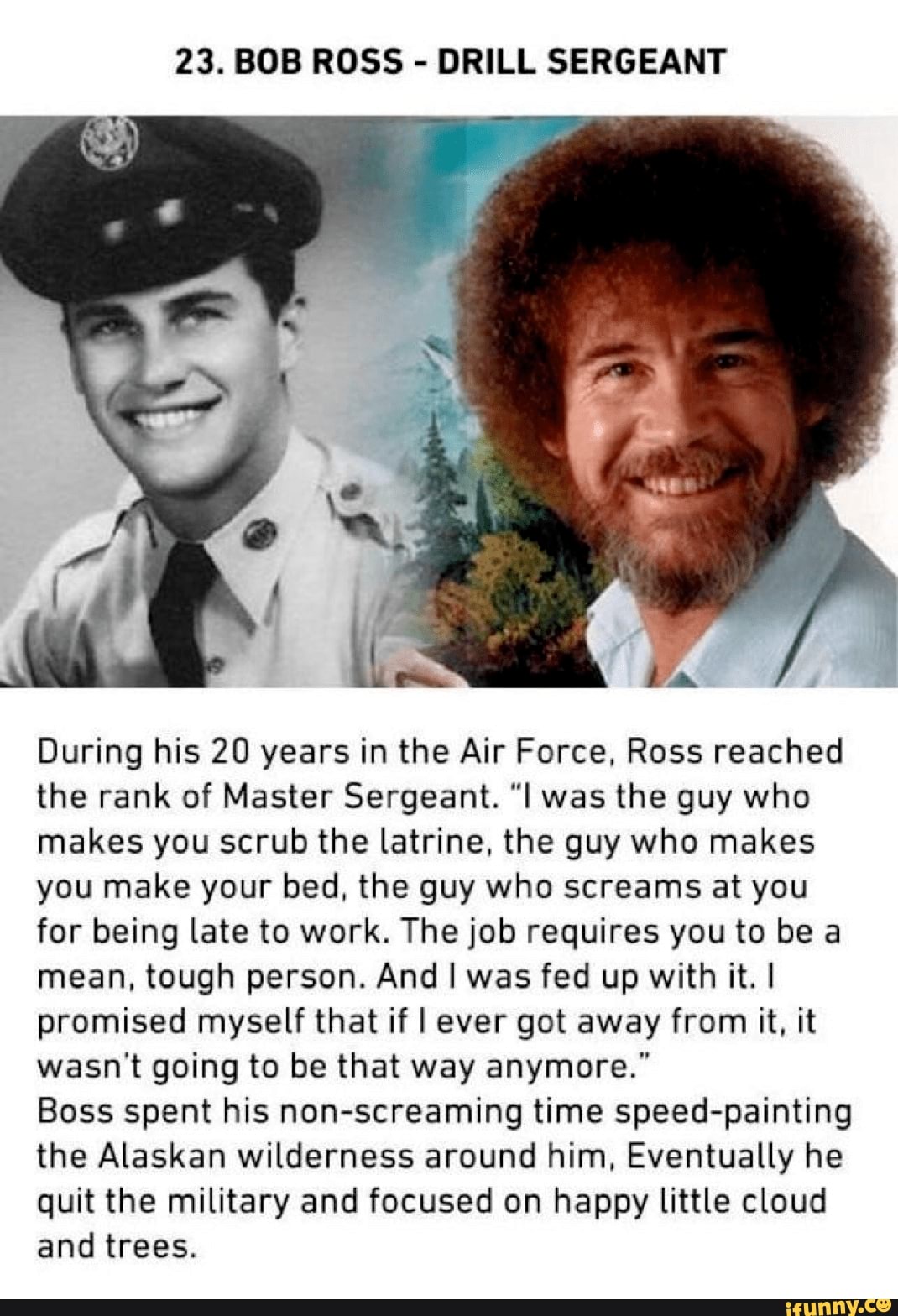 23. BOB ROSS - DRILL SERGEANT le During his 20 years in the Air Force ...