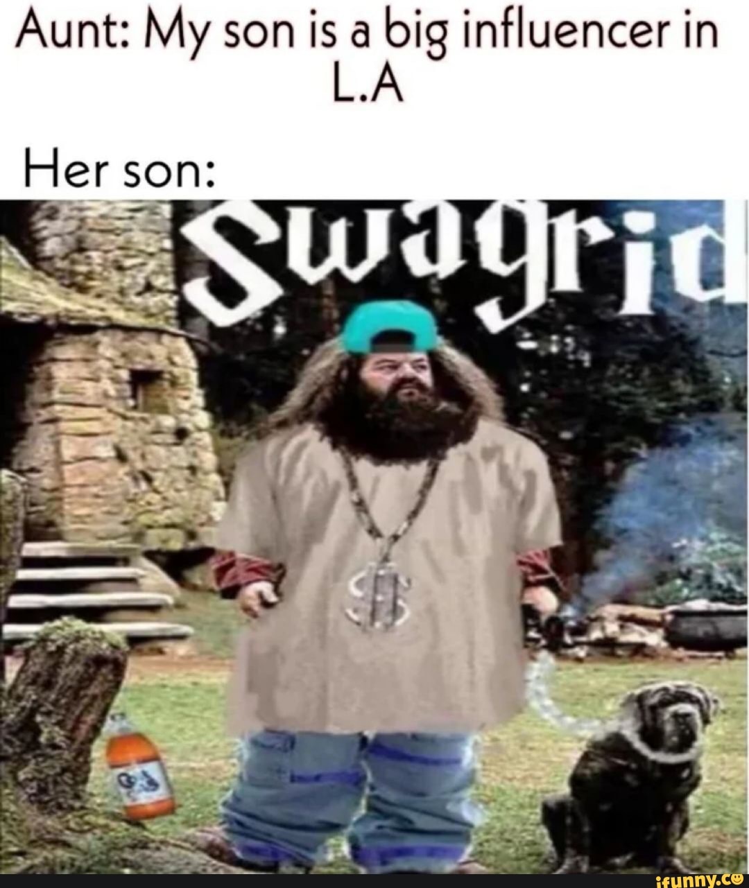 Aunt: My son is a
big influencer in