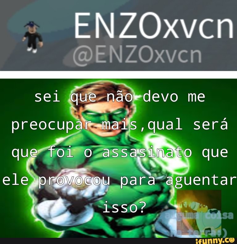 ENZOxven
DENZOxvcn
sei que não- devo me preocupar qual será que foi o que ele profiecou para aguentar isso?