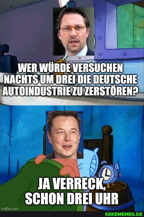 WER WÜRDE VERSUCHEN NACHTS UM DREI DIE DEUTSCHE AUTOINDUSTRIE ZU ZERSTÖREN?
IR VERRECK:
SCHON DREI UHR