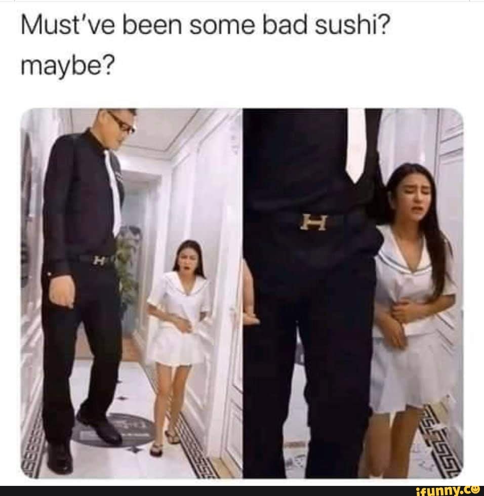 Must've been some bad sushi?
maybe?