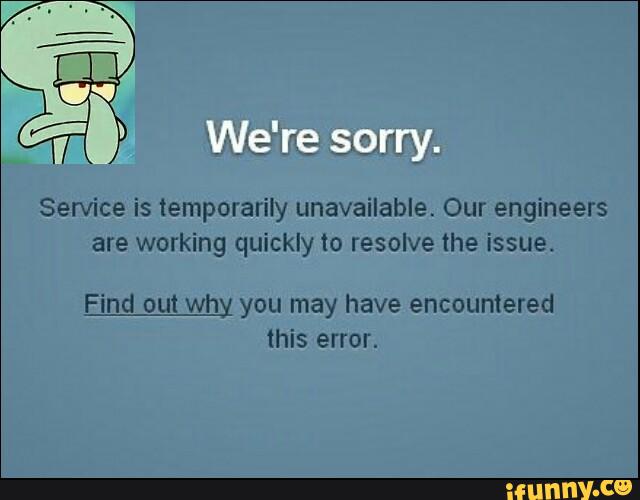 Service is temporarily unavailable. Our engineers
are working quickly to resolve the issue.
Find out why you may have encountered
this error.