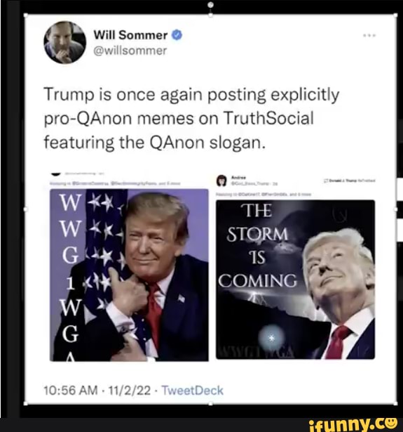 Will Sommer Trump is once again posting explicitly pro-QAnon memes on ...