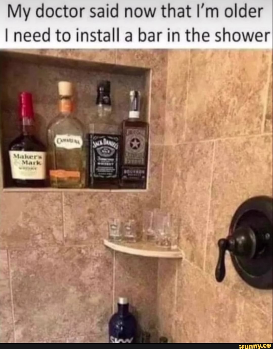 My doctor said now that I'm older I need to install a bar in the shower