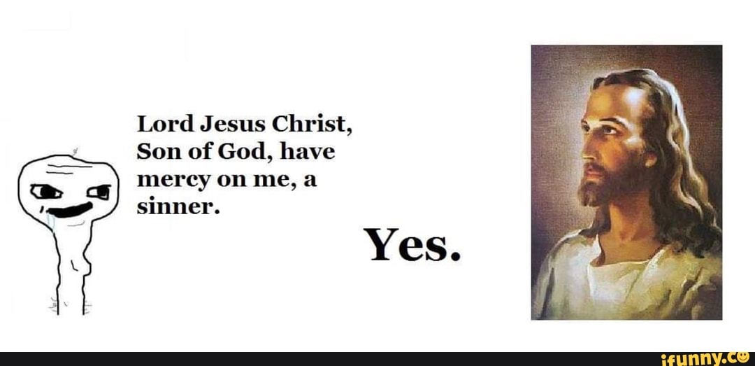 At god s mercy перевод. Lord Jesus Christ have Mercy on me a Sinner. God have Mercy. Lord Jesus Christ, son of God, have Mercy on me, the Sinner. Lord Jesus Christ have Mercy on me a Sinner свидание.