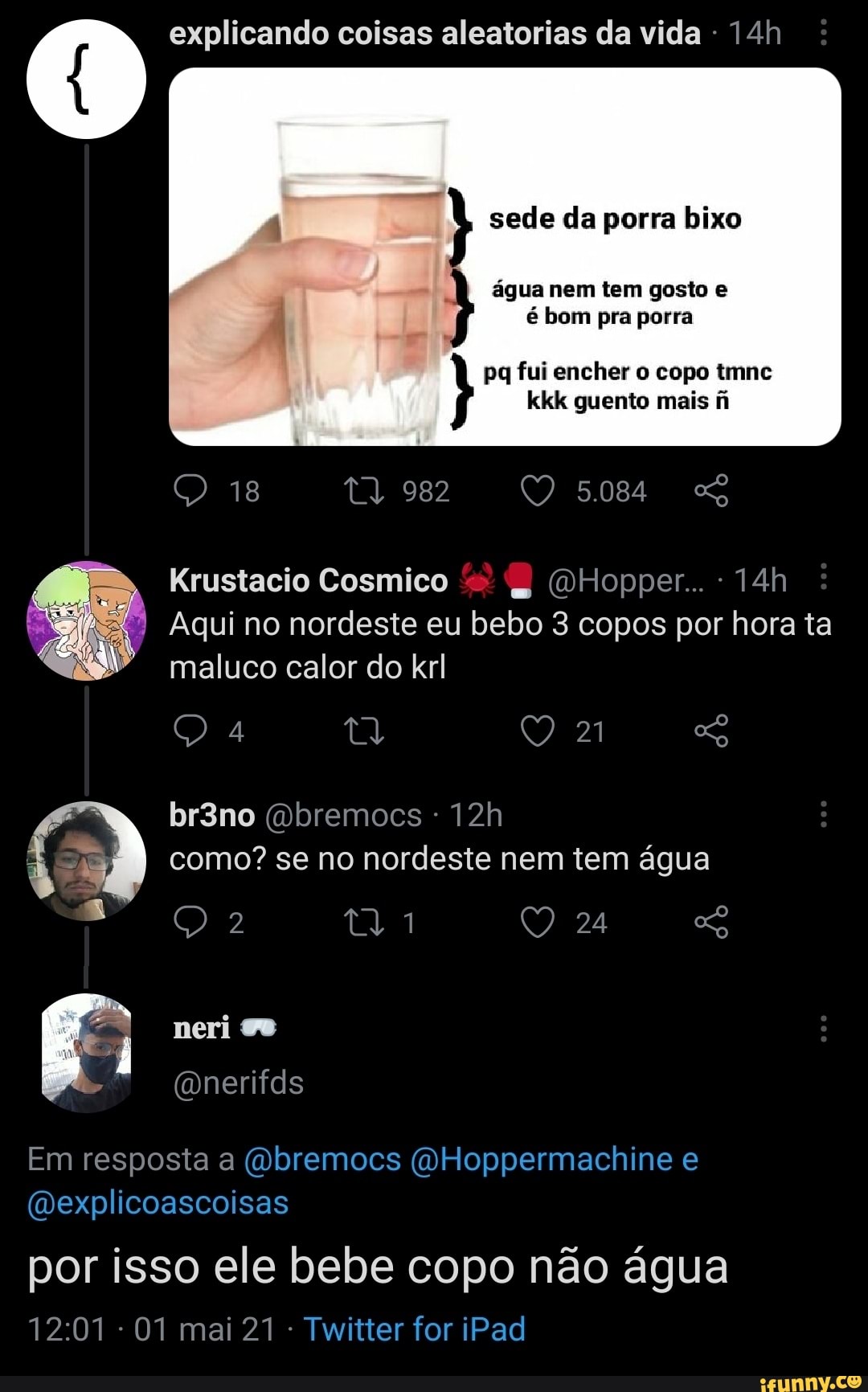 Explicando coisas aleatorias da vida - sede da porra bixo água nem tem ...