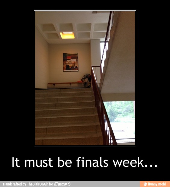It must be finals week... - It must be finals week...