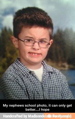 My nephews school photo, it can only get better....I hope