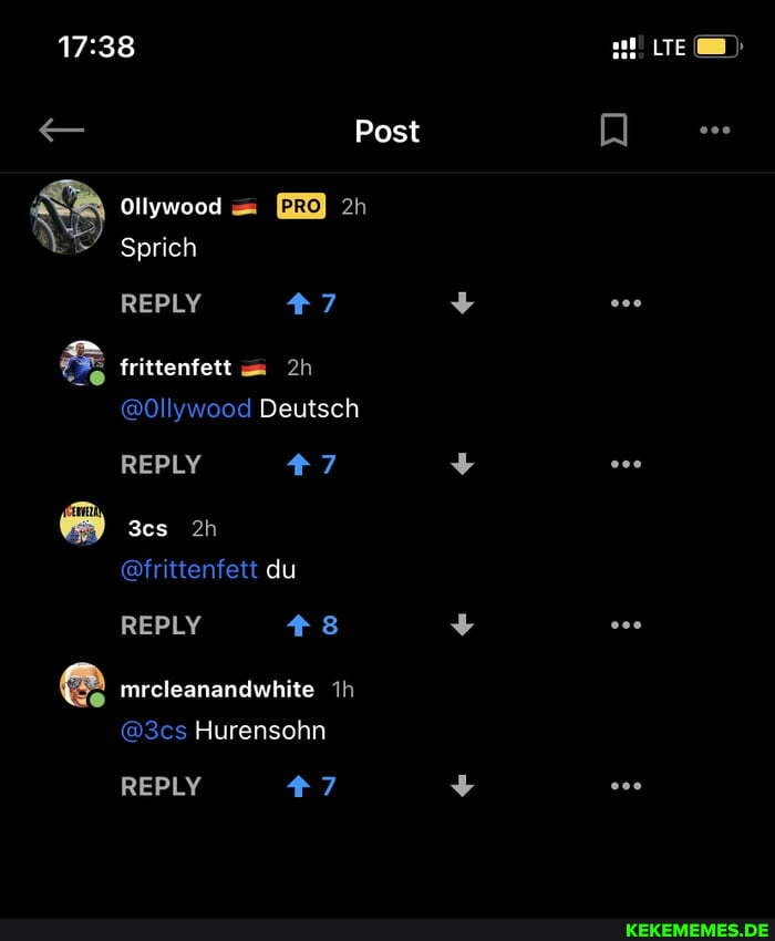 Post
Ollywoed ca
Sprich
REPLY
frittenfett
@Ollywood Deutsch
REPLY
Ga)
@ir ttenfett du
REPLY 8
mreleanandwhite th
Hurensohn
REPLY