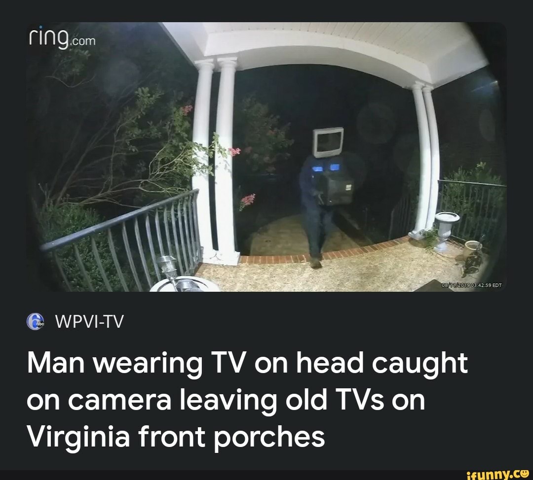 Man Wearing Tv On Head Caught On Camera Leaving Old Tvs On Virginia Front Porches Seo Title