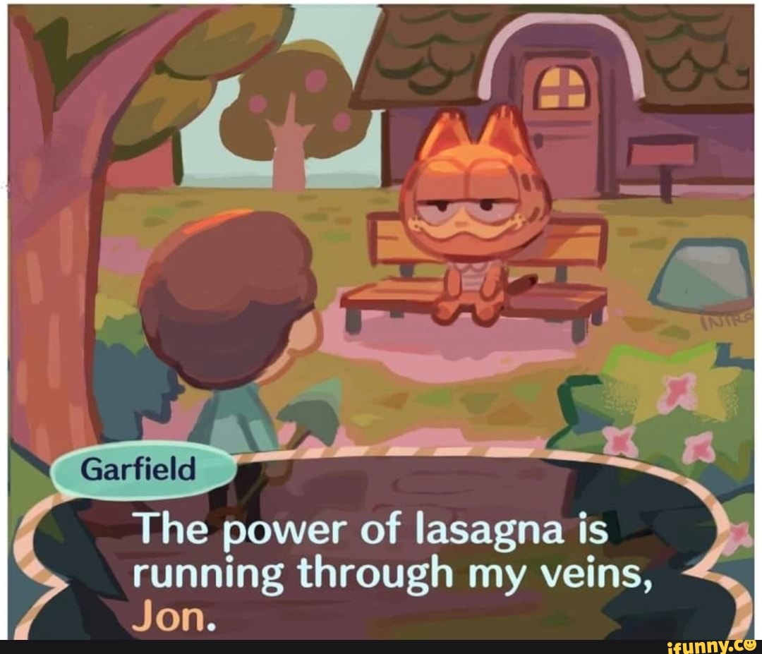 Garfield The Power Of Lasagna Is Running Through My Veins Jon