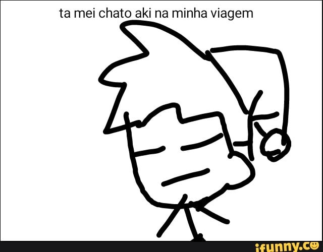 ta mei chato aki na minha viagem