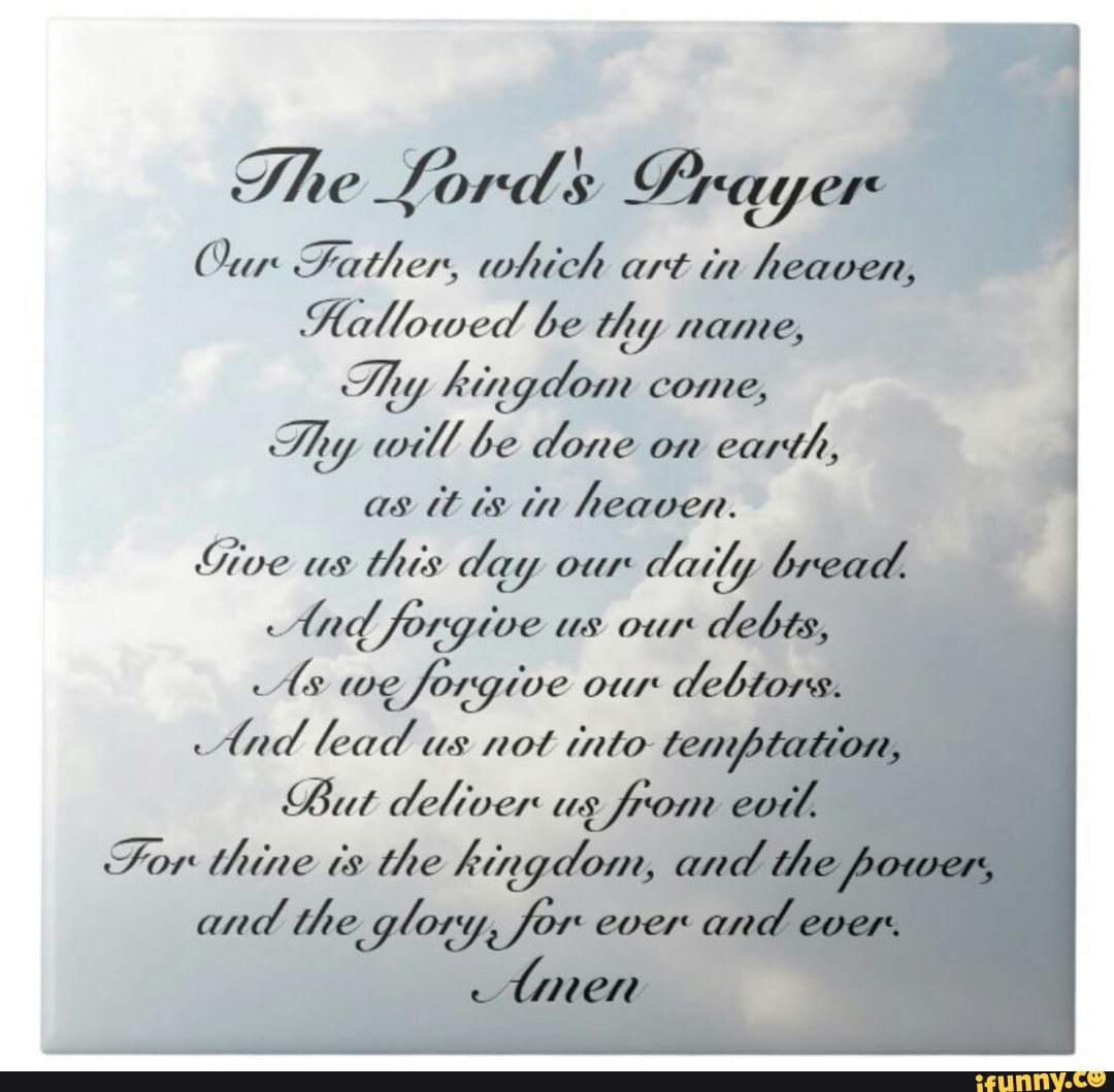 She Lords Prayer Our Father, which art in heaven, Hallowed be thy name ...