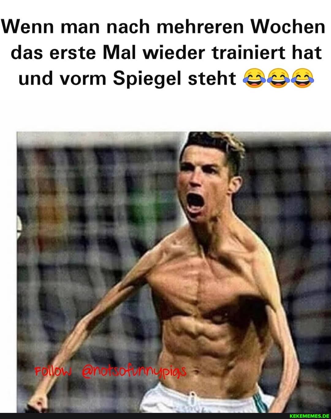 Wenn man nach mehreren Wochen das erste Mal wieder trainiert hat und vorm Spiegel steht