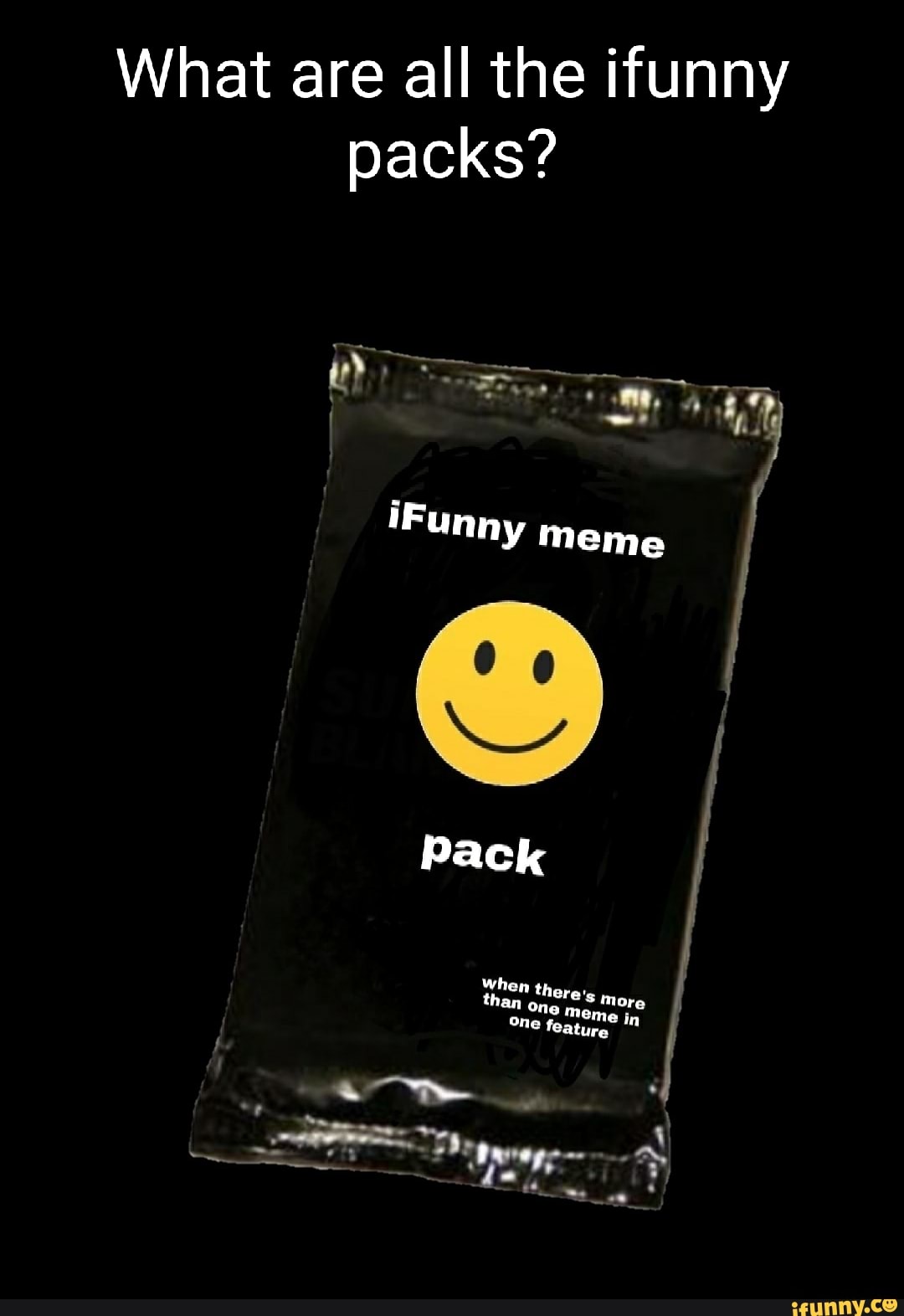 What are all the ifunny packs? iFunny meme one - iFunny