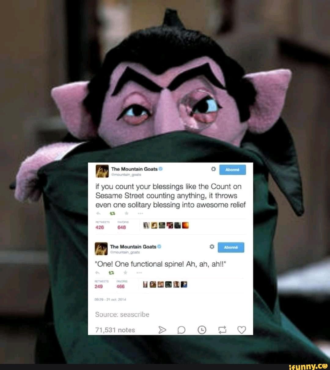 Pretty much. if you count your blessings like the Count on Sesame