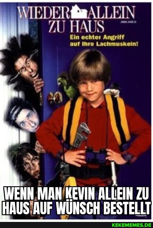in echter AngrI auf Ihre Lachmuskein!
EDERMMALLEIN ZU HAUS
WERN MAN KEVIN. ALLEIN ZU HAUSTAUF WÜNSCH BESTELLT
