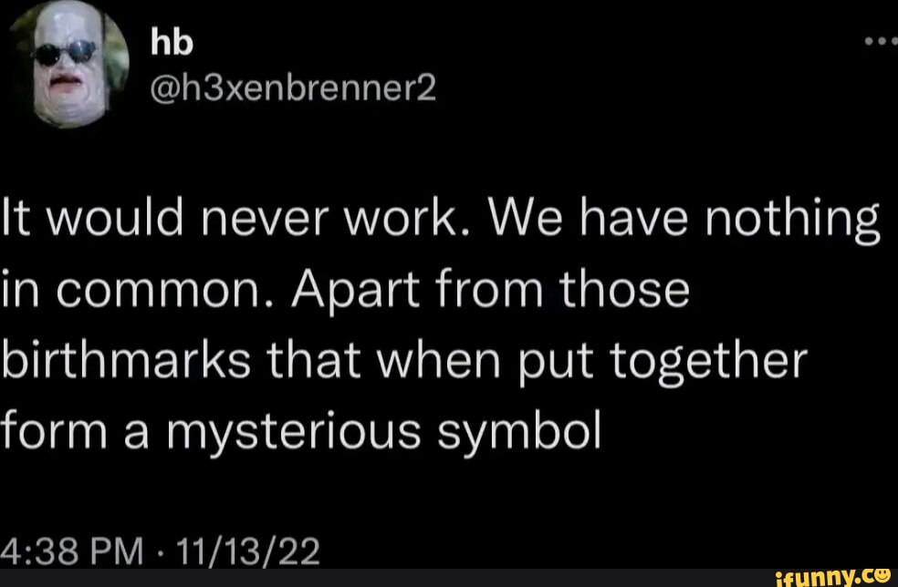 Birthmarks memes. Best Collection of funny Birthmarks pictures on iFunny