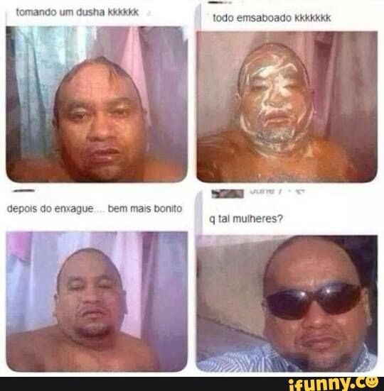 tomando um dusha kkkkkk
todo emeaboado Kididdde
depois do enxague
bem mais bonito
A q tal mulheres?
e
i