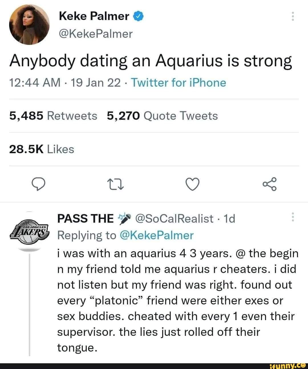 Anybody dating an Aquarius is strong AM 19 Jan 22 Twitter for iPhone 5,485  Retweets 5,270