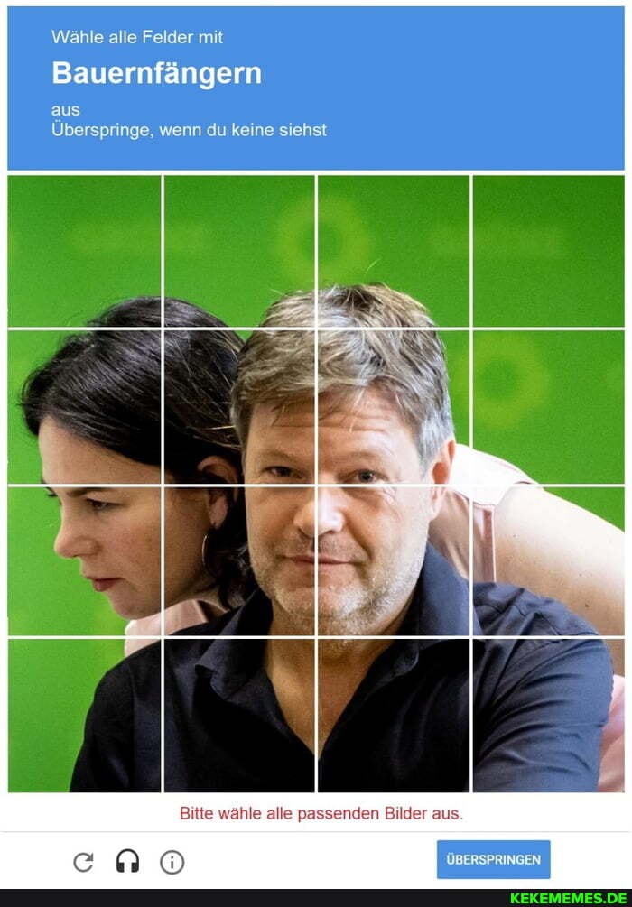 Wähle alle Felder mit
Bauernfängern
aus
Überspringe, wenn du keine siehst
Bitte wähle alle passenden Bilder aus.
ÜBERSPRINGEN