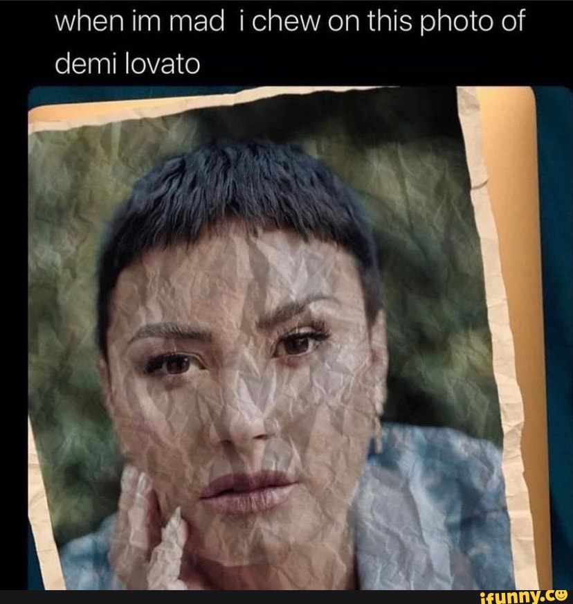 when im mad i chew on this photo of demi lovato