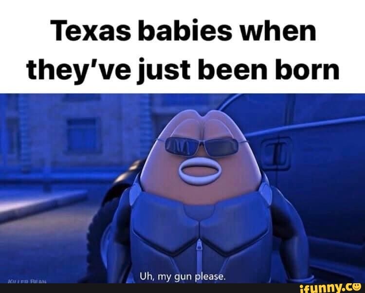 Texas babies when
they've just been born