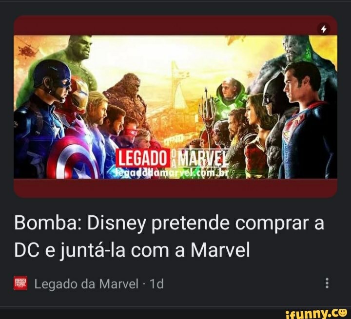 mar
Bomba: Disney pretende comprar a
DC e juntá-la com a Marvel
Legado da Marvel