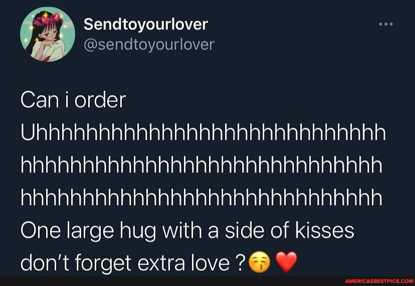 Sendtoyourlover
@sendtoyourlover
Can i order
Uhhhhhhhhhhhhhhhhhhhhhhhhhhhh hhhhhhhhhhhhhhhhhhhhhhhhhhhhh
One large hug with a side of kisses don't forget extra love