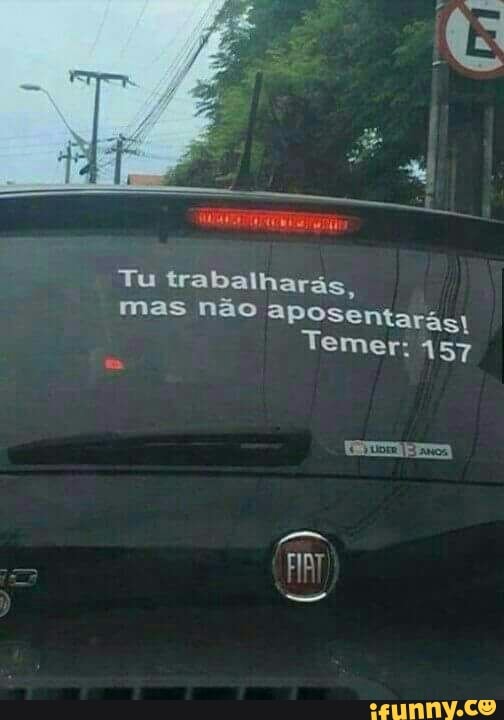 Tu trabalharás,
mas não aposentarasI
athe tera
Lo ore 13 anos
I
ai