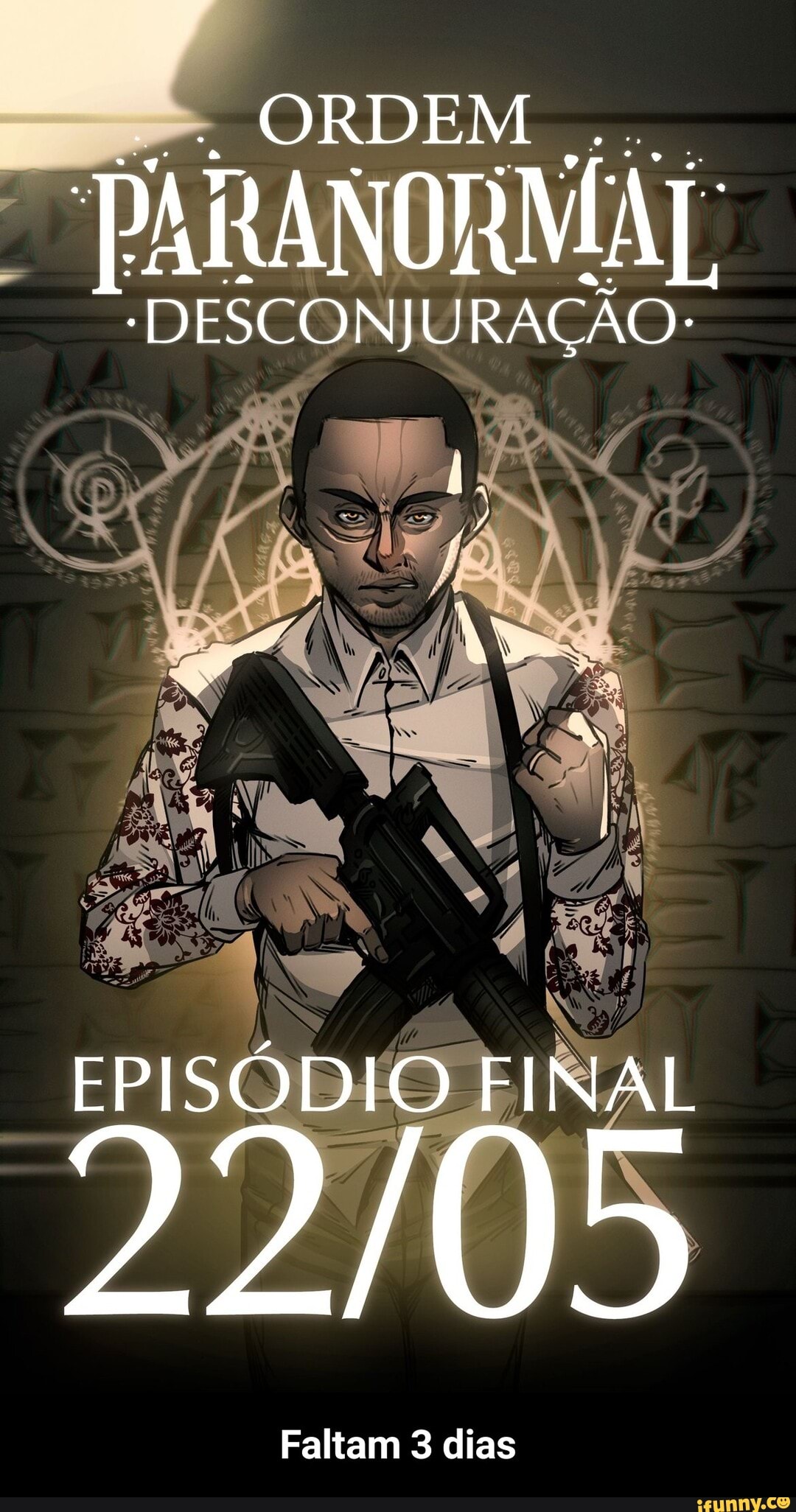 ORDEM
ANO)
-DESCONJURAÇÃO:
EPISÓDIO FINAL
Faltam 3 dias - Faltam 3 dias
