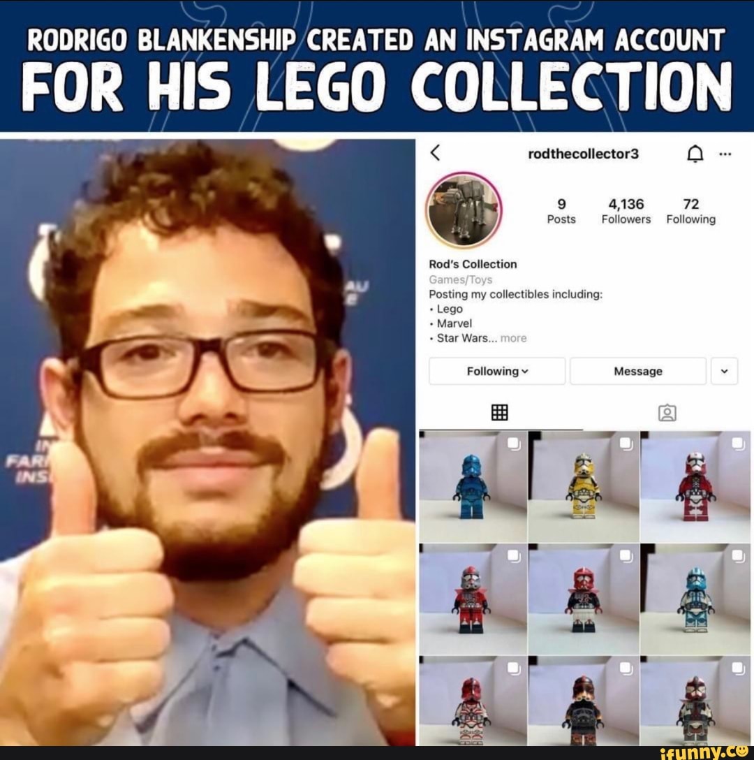 RODRIGO BLANKENSHIP CREATED AN INSTAGRAM ACCOUNT FOR HIS LEGO COLLECTION  Posts Followers _Following Posting my collectibles including - )