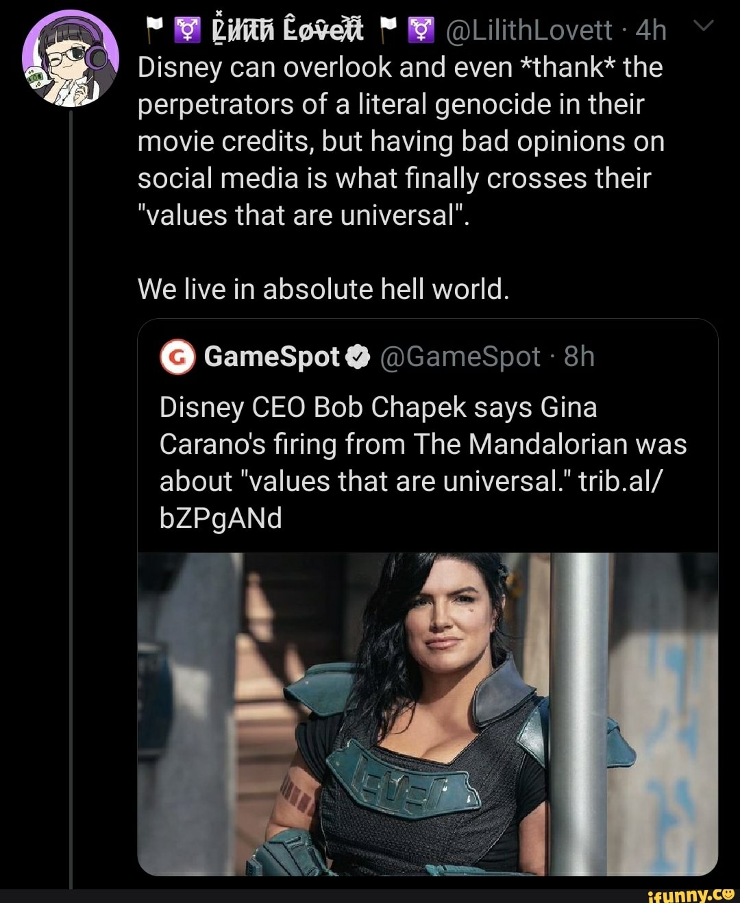 @LilithLovett
Disney can overlook and even *thank* the perpetrators of a literal genocide in their movie credits, but having bad opinions on social media is what finally crosses their
"values that are universal".
We live in absolute hell world.
Disney CEO Bob Chapek says Gina
Caranoss firing from The Mandalorian was about "values that are universal." trib.al/ bZPgANd